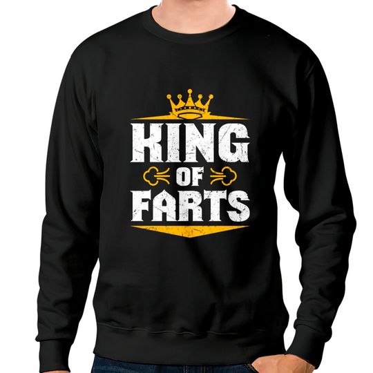 Dad Fart Sweatshirt - King of Farts - Dad Fart - Sweatshirts