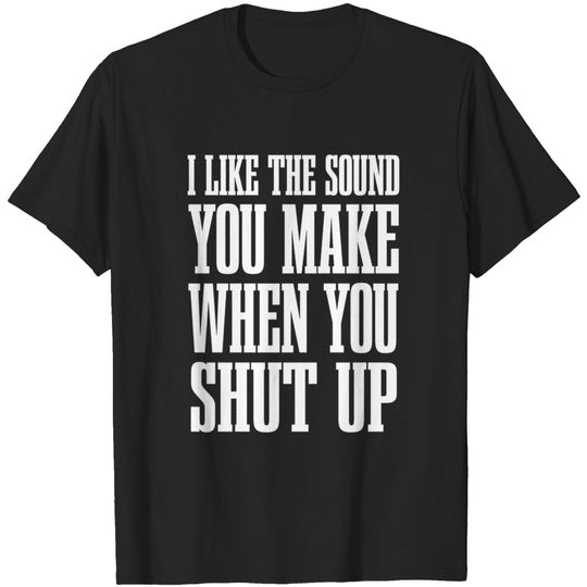 funny quote gift - Funny Quote - T-Shirt