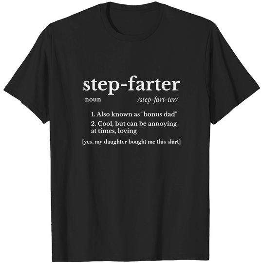 Mens Funny Stepdad Gifts From Daughter Fathers Day Farter Gift T-Shirt