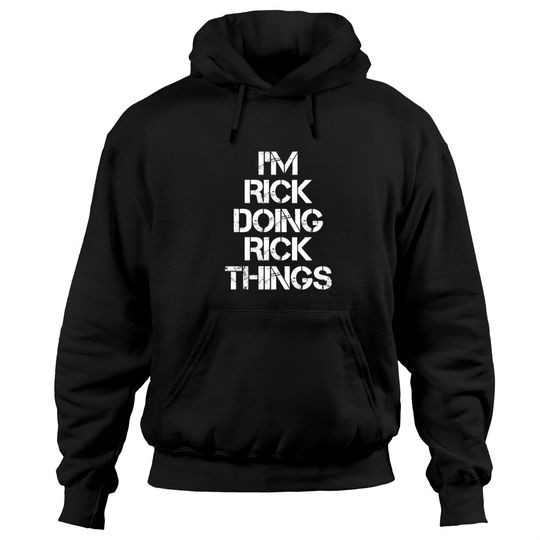 Rick Name - Rick Doing Rick Things - Rick - Hoodies