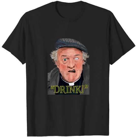 "Drink" - Father Ted - T-Shirt