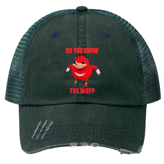 Ugandan Knuckles Do You Know The Way Trucker Hats