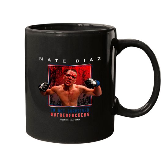 Nate Diaz I'm Not Surprised - Nate Diaz - Mugs