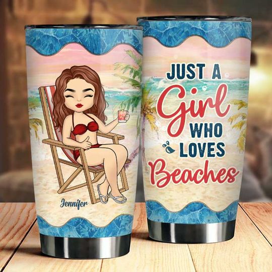 Just A Girl Loves Beaches - Personalized Tumbler