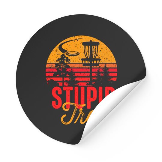 Stupid Tree Funny Ultimate Frisbee Frolf Disc Golf Design - Frisbee - Stickers