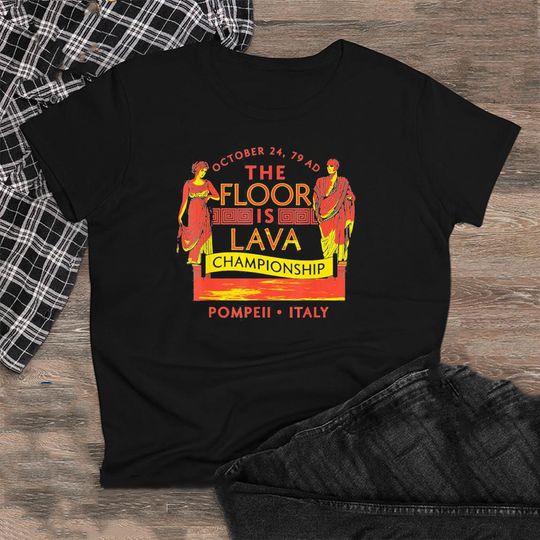The Floor Is Lava Championship Natural Disaster T-Shirt