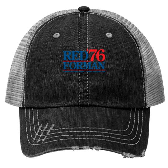 Red Forman 1976 (Variant) - That 70s Show - Trucker Hats