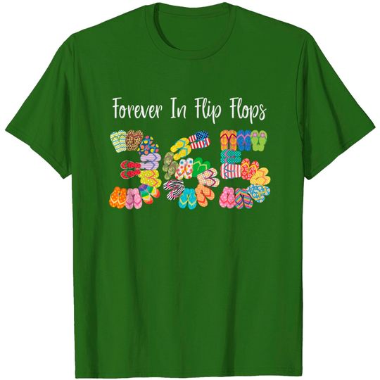 Forever In Flip Flops 365 Funny Flip Flop Quote T-Shirt