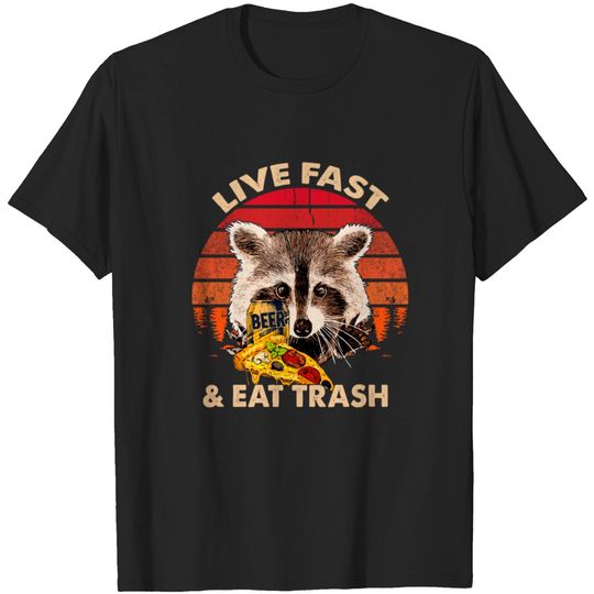 Raccoon Eat Trash Shirt T-shirt