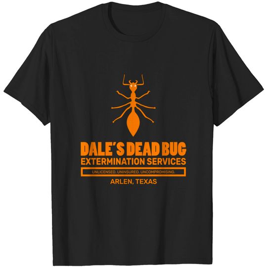 Dale's Dead Bug - King Of The Hill - T-Shirt