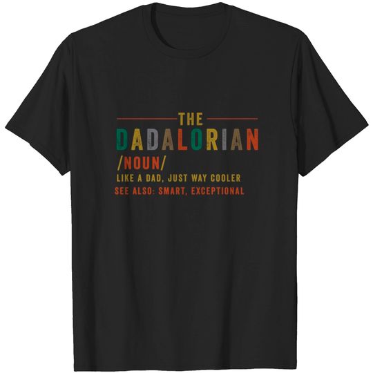 The Dadalorian Father's Day Gift for Dad - The Mandalorian Fathers Day Dadalorian - T-Shirt