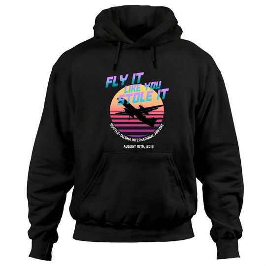 Fly It Like You Stole It - Richard Russell, Sky King, 2018 Horizon Air Q400 Incident - Sky King - Hoodies
