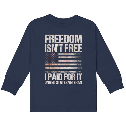 Freedom Isn't Free, I paid For It, US Veteran