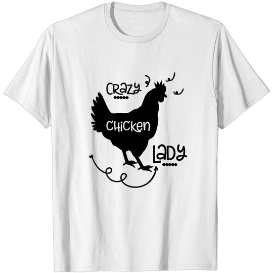 Crazy Chicken Lady - Chicken Lady - T-Shirt