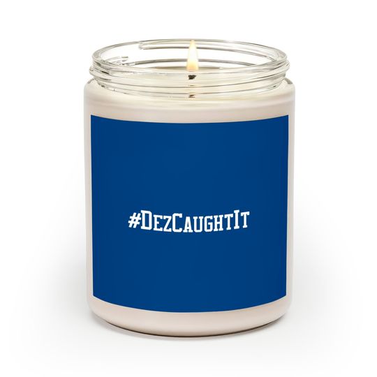 Dez Caught It Scented Candles