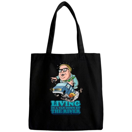 Living in a van down by the river - Chris Farley - Bags