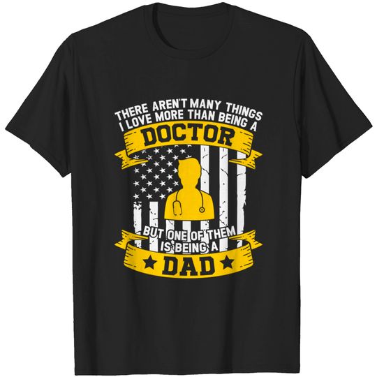 Doctor Dad Fathers Day 4th of July Gift - Doctor Dad - T-Shirt