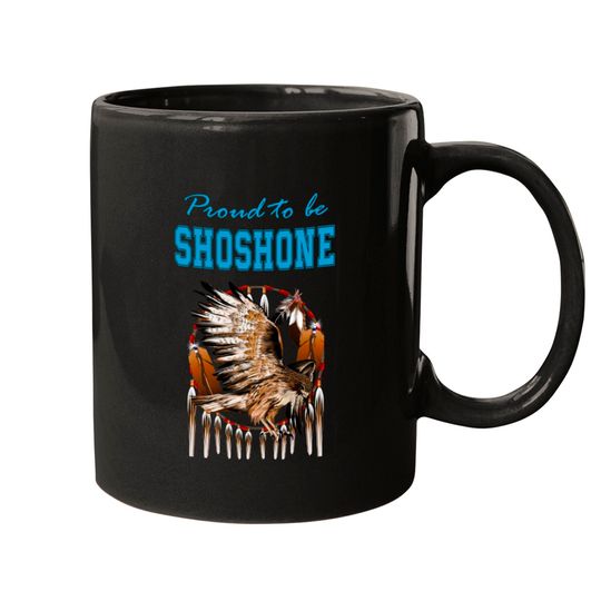 Native American Shoshone Eagle Spirit - Proud To Be Shoshone Eagle Spirit - Mugs