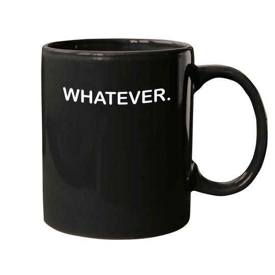 Whatever Funny Word Saying Humor - Whatever - Mugs