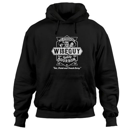 Wise Guy Bourbon - The Three Stooges - Hoodies