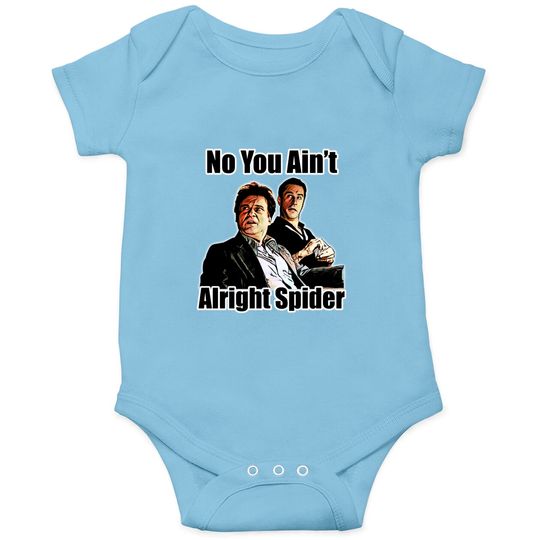 You Aint alright spider - Goodfellas - Onesies