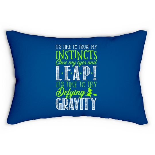 It's time to try defying gravity! - Wicked - Lumbar Pillows