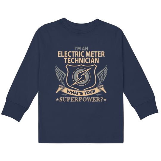 Electric Meter Technician - Superpower Gift Item - Electric Meter Technician -  Kids Long Sleeve  s