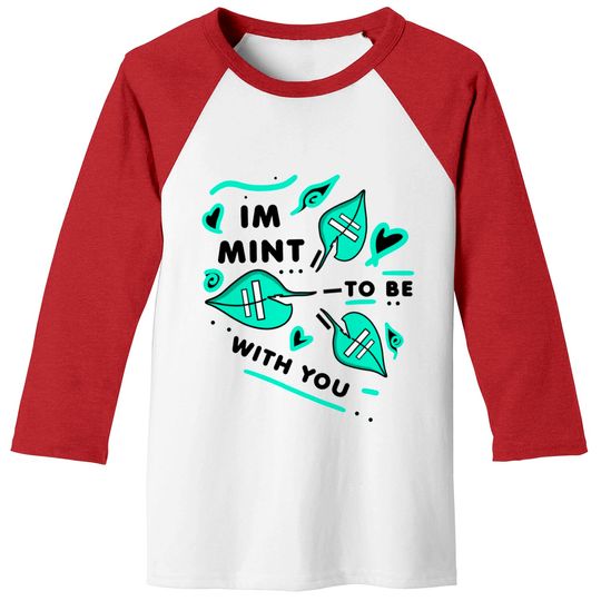IM MINT TO BE WITH YOU - Black version - Mint Green - Baseball Tees