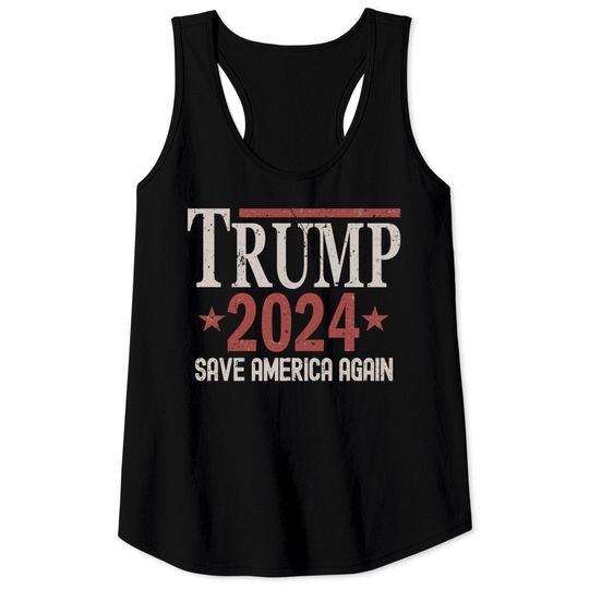 Distressed Trump 2024 - Save America Again - Donald Trump 2024 - Tank Tops