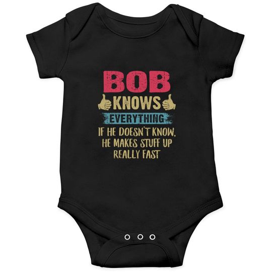 Bob Knows Everything Funny Father's Day Gift Onesies