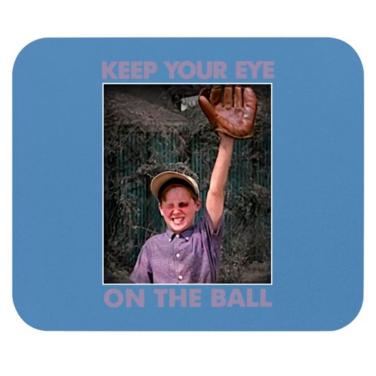 The Sandlot Keep Your Eye On The Ball Graphic Mouse Pads