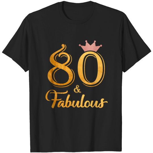 80 Fabulous Queen Shirt 80th Birthday Gifts T-shirt