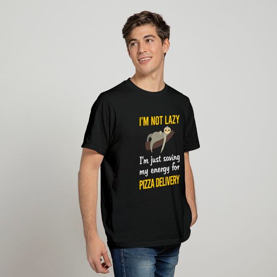 Funny Lazy Pizza Delivery - Pizza Delivery - T-Shirt