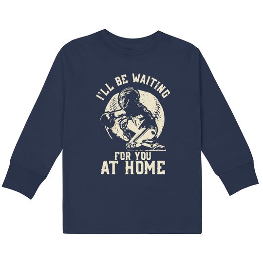 Catcher I'll Be Waiting For You | Softball Baseball design Pullover Kids Long Sleeve T-Shirts