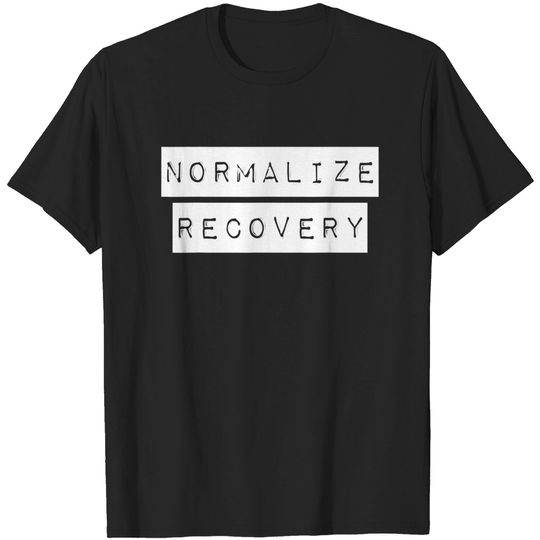 Narcotics Anonymous Shirt Normalize Recovery NA AA Gifts T-Shirt