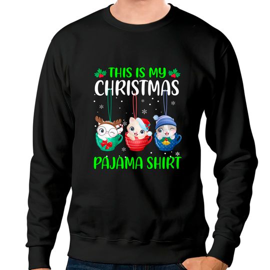 This Is My Christmas Pajama Holiday Sweatshirts