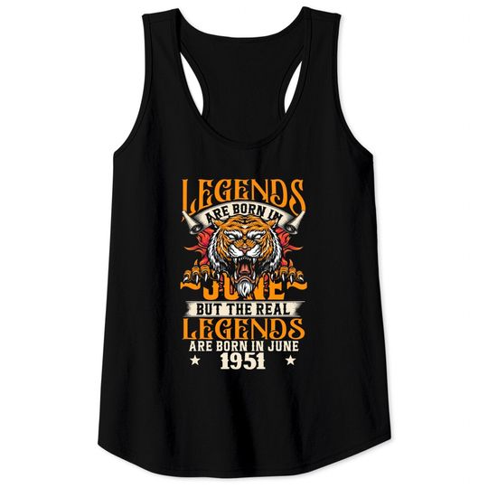 Legends are Born in June But The Real Legends are Born in June 1951 Birthday Celebration Tank Tops Graphic Novelty Cotton Tee Short Sleeve for Unisex