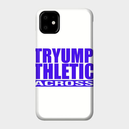 The Lacrosse Tee - Tryumph - Phone Case