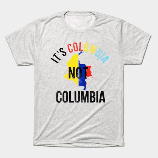 It's Colombia Not Columbia - Colombia - T-Shirt