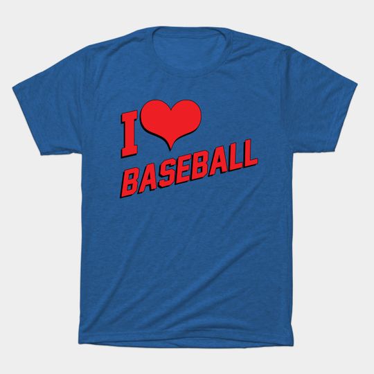 I Love Baseball - Baseball - T-Shirt