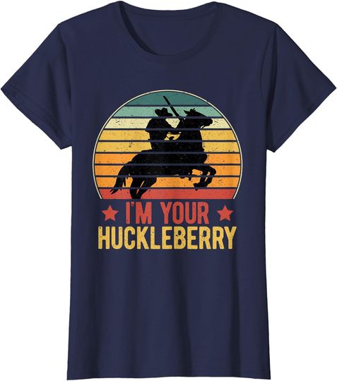 I'm your Huckleberry Cowboy Horse Western Country Horseback T-Shirt