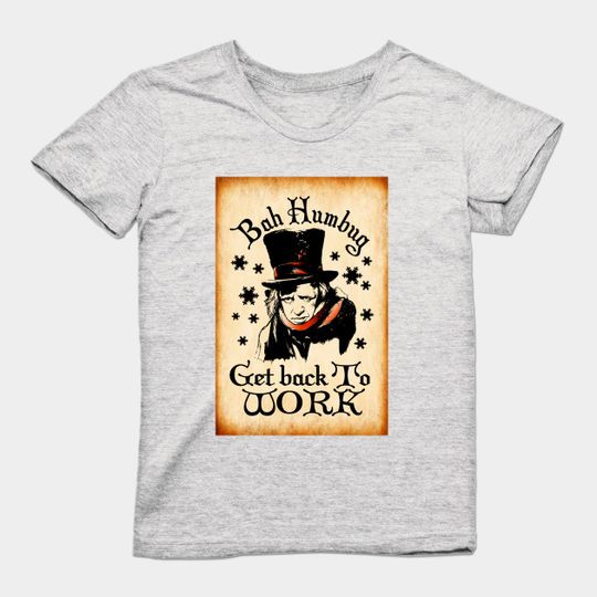Bah Humbug Ebenezer Scrooge Work Antique Finish Christmas Design - Scrooge - T-Shirt