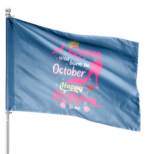 A Queen Was Born In October Pullover House Flags