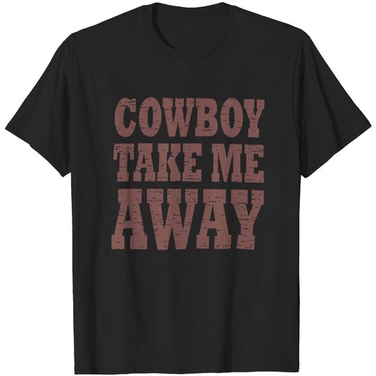 Cowboy Take Me Away Shirt, Cowboy shirt women, Vintage cowboy shirt