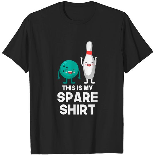 Bowling Player Gift Split Ball and Pin This is my Spare T-Shirt