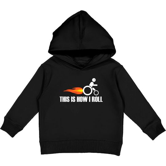 Handicap Wheelchair This Is How I Roll Kids Pullover Hoodies