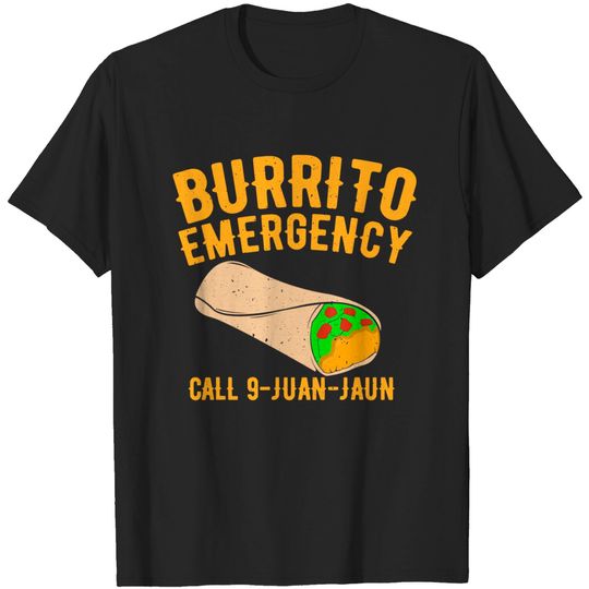 Burrito Costume T-Shirt Burrito Emergency Call 9 Juan Juan
