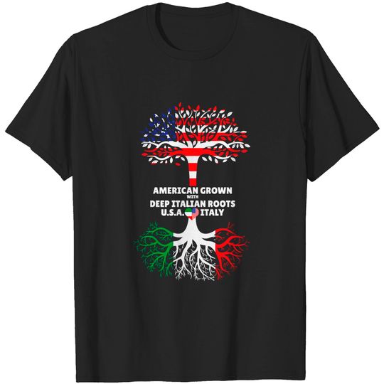 American Grown With Deep Italian Roots Italy Heart USA - Italian American - T-Shirt