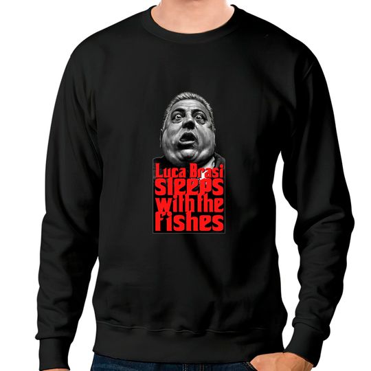 Luca Brasi sleeps with the fishes - The Godfather - Sweatshirts