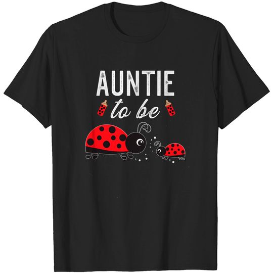 Auntie To Be Ladybug Baby Shower Ladybug Aunt T Shirt